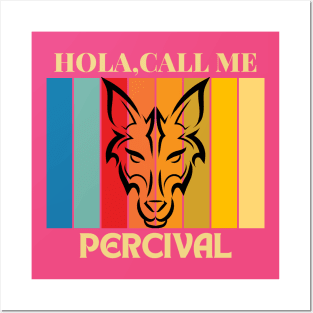 Hola, Call me Percival dog name t-shirt Posters and Art